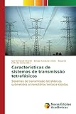 Características de sistemas de transmissão tetrafásicos: Sistemas de transmissão tetrafásicos...