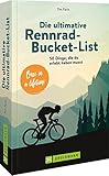 Radsport Buch – Die ultimative Rennrad-Bucket-Listt: 50 Dinge, die du erlebt...