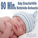 Baby Einschlaf-Hilfe Mutterleibs Geräusche (90 Min. Loopable)